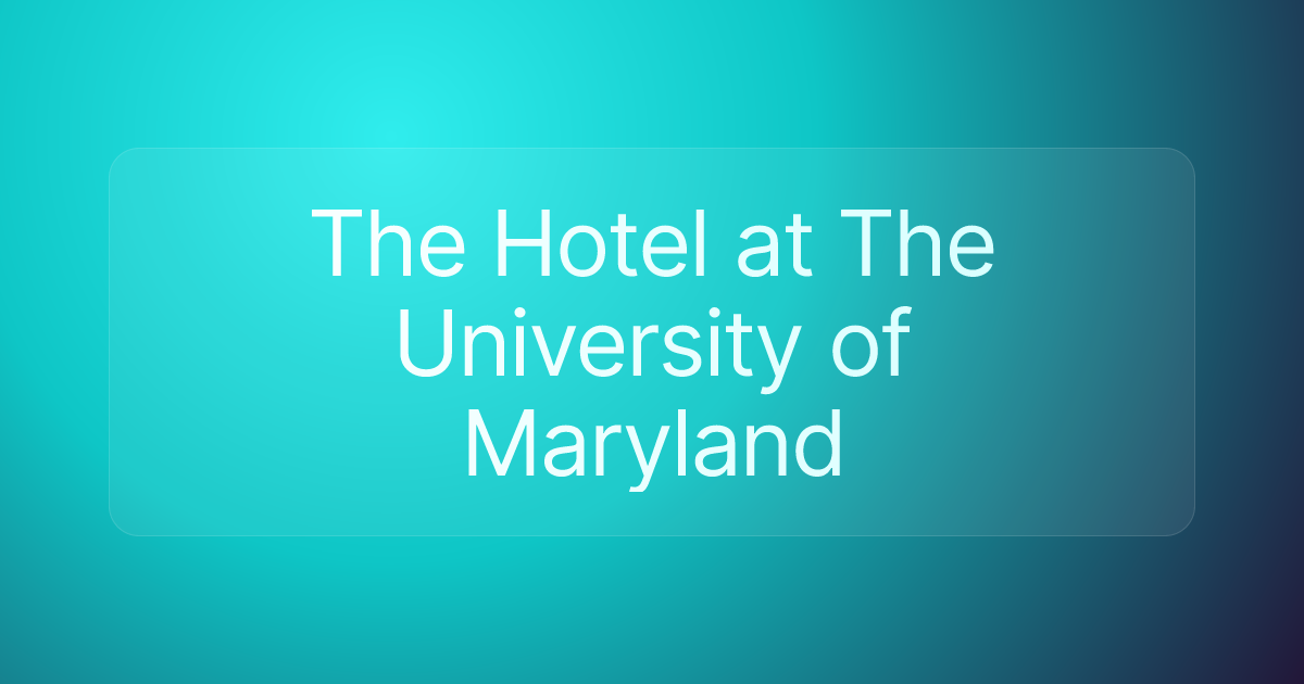 The Hotel at The University of Maryland
