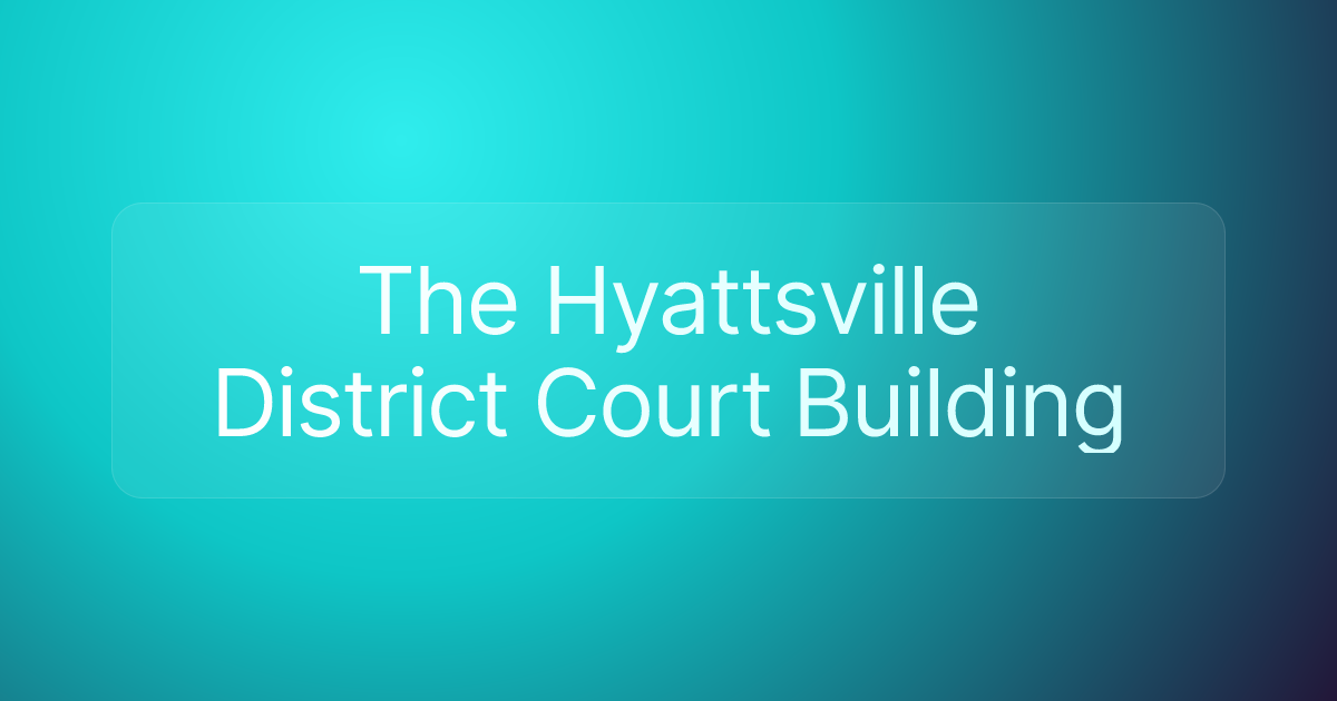 The Hyattsville District Court Building