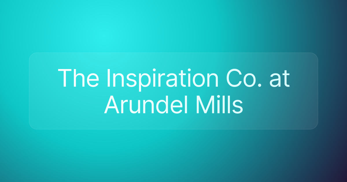The Inspiration Co. at Arundel Mills