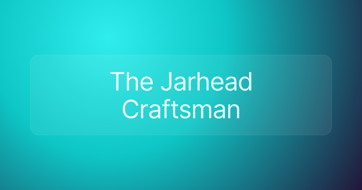 The Jarhead Craftsman