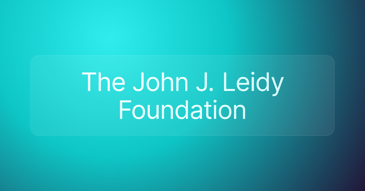 The John J. Leidy Foundation