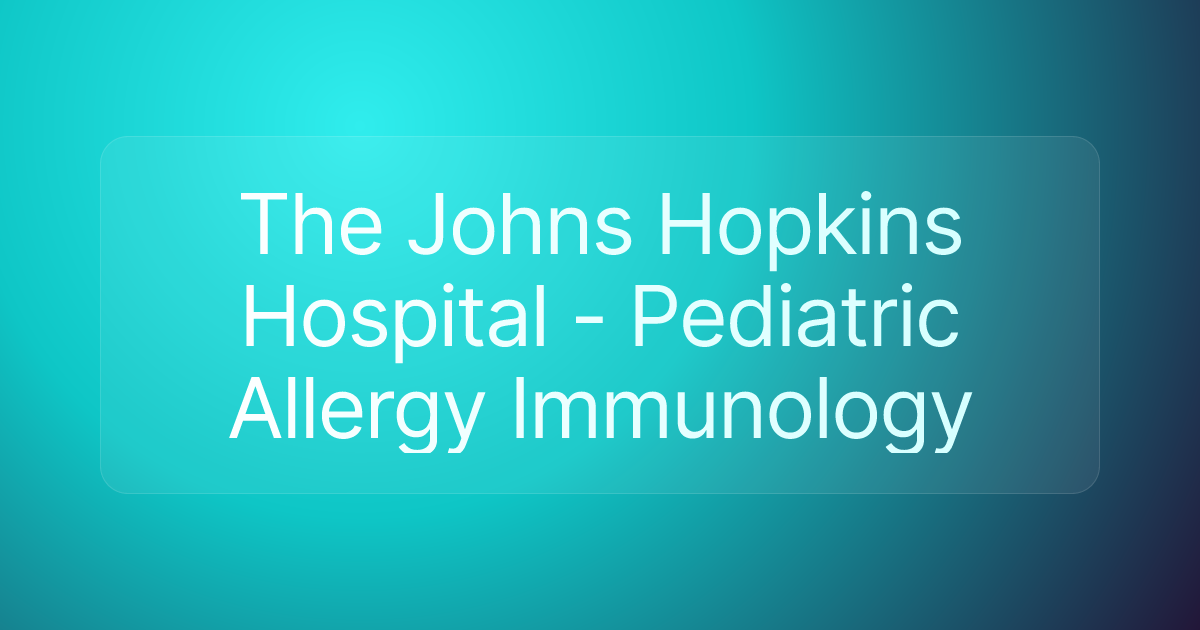 The Johns Hopkins Hospital - Pediatric Allergy Immunology
