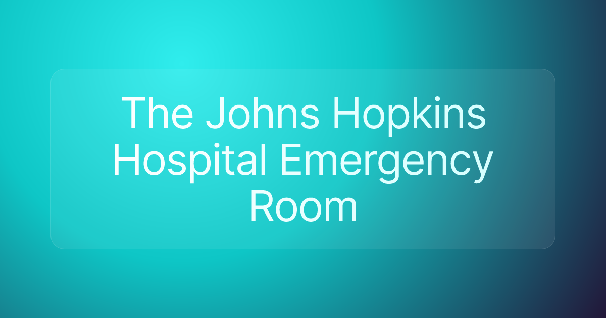 The Johns Hopkins Hospital Emergency Room