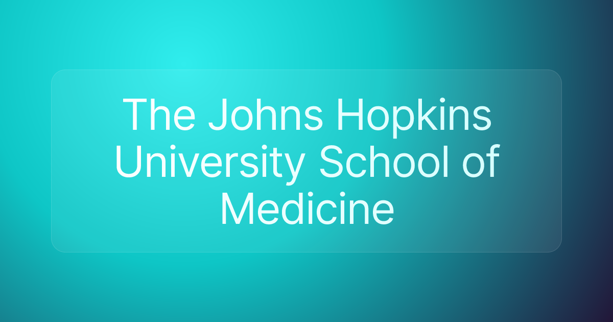 The Johns Hopkins University School of Medicine