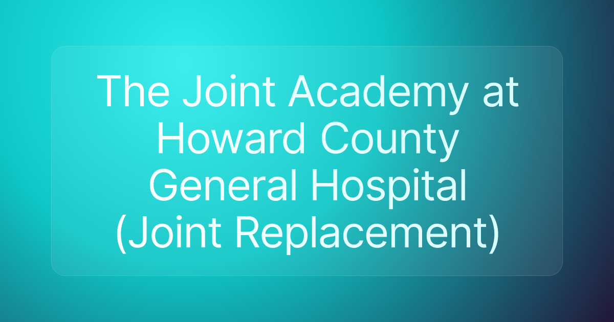 The Joint Academy at Howard County General Hospital (Joint Replacement)
