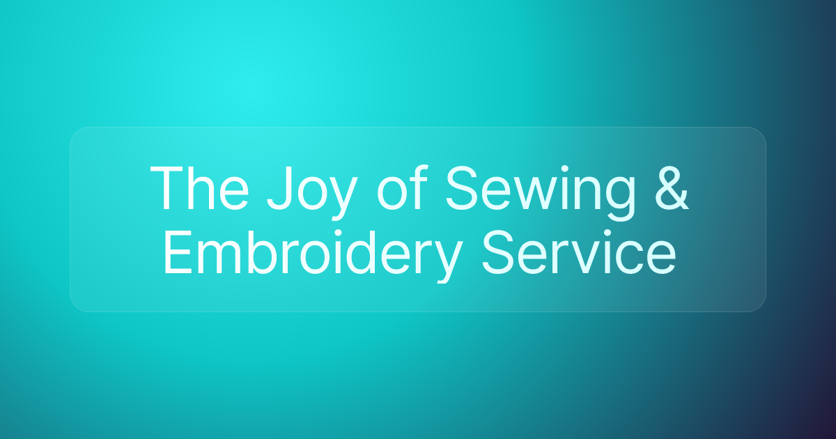 The Joy of Sewing & Embroidery Service