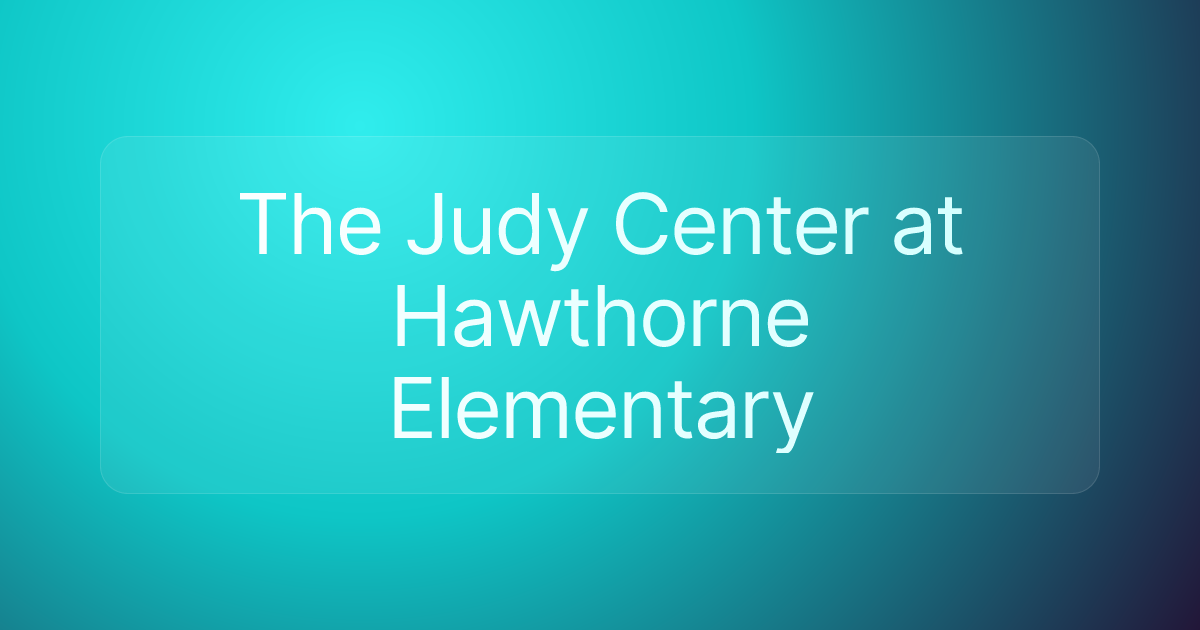 The Judy Center at Hawthorne Elementary