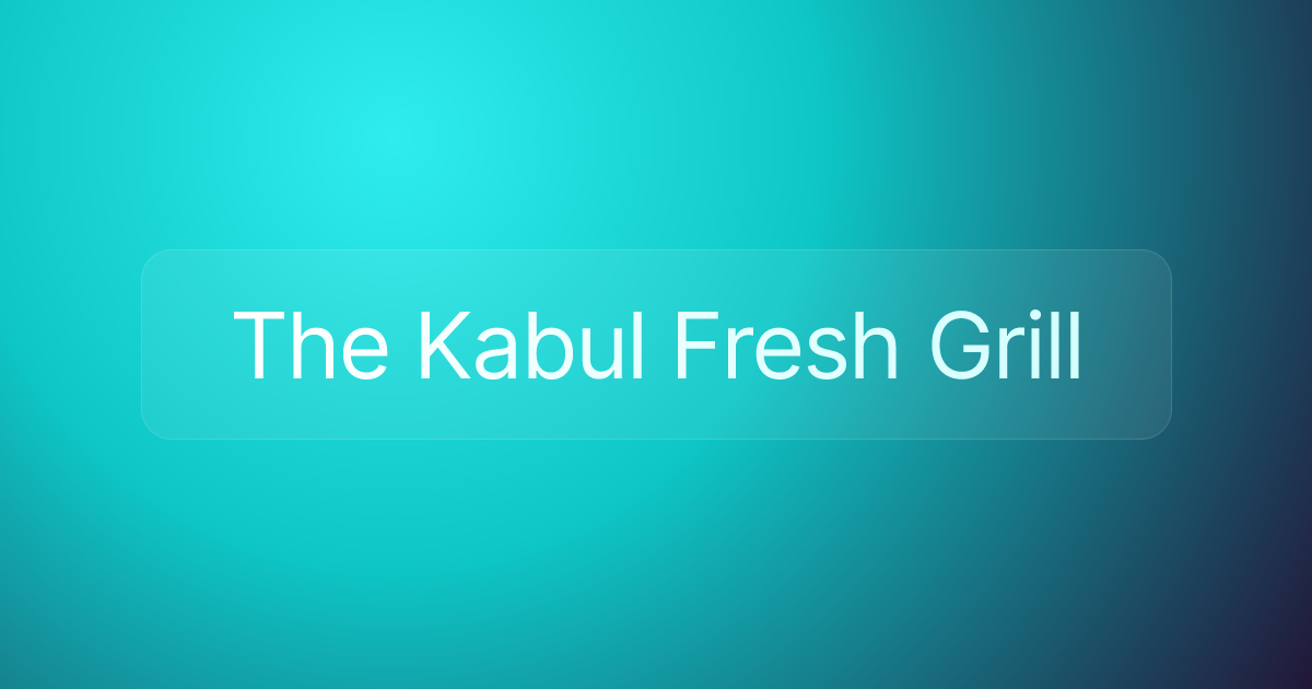 The Kabul Fresh Grill