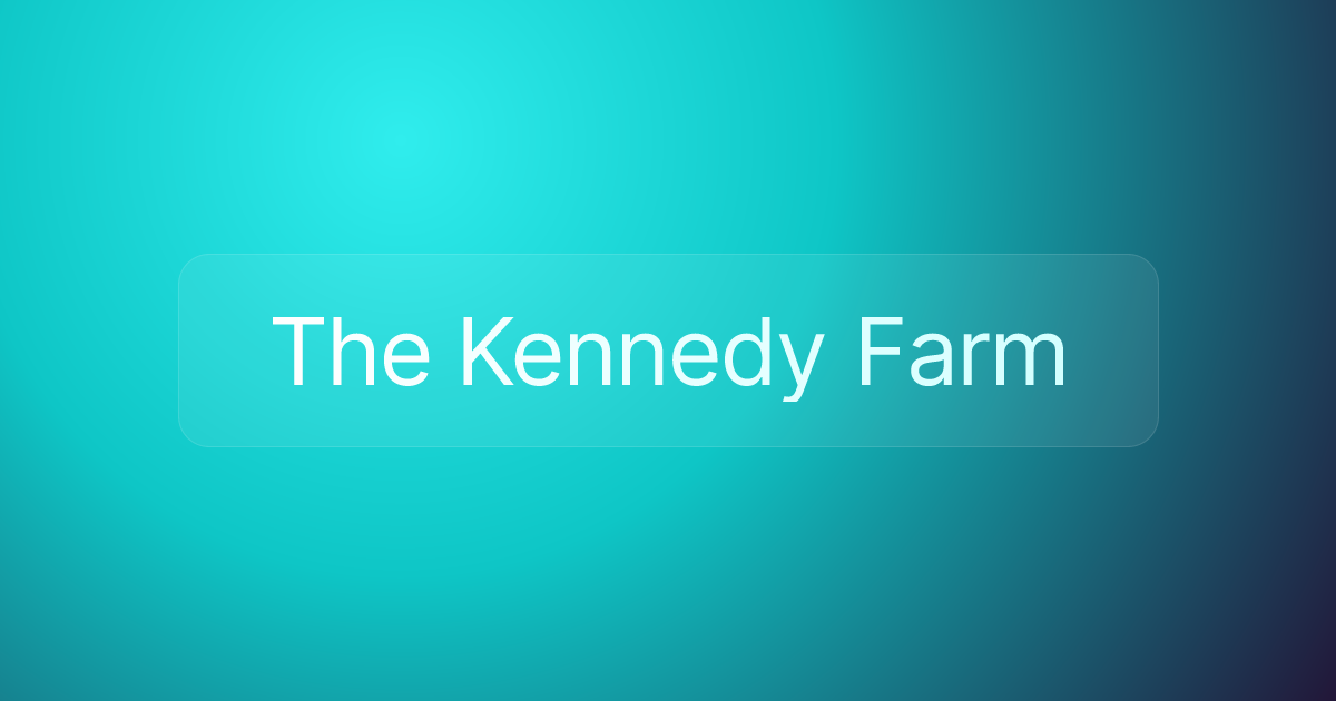 The Kennedy Farm