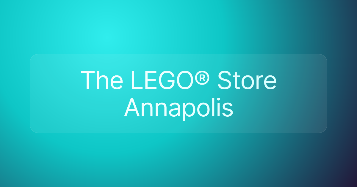 The LEGO® Store Annapolis