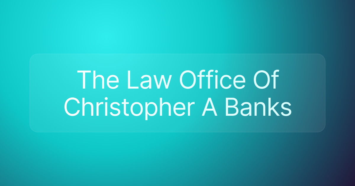 The Law Office Of Christopher A Banks
