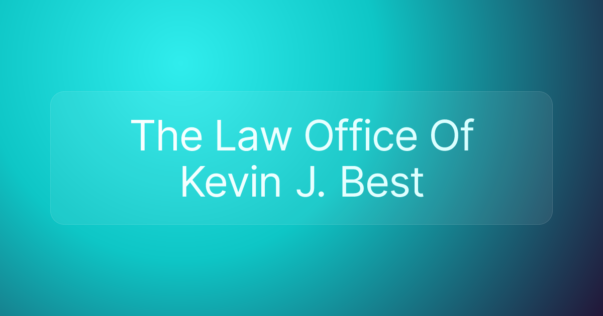 The Law Office Of Kevin J. Best