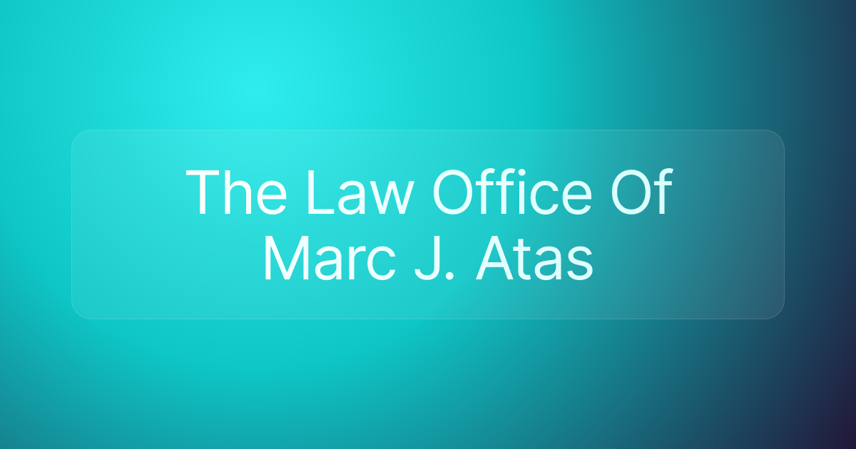 The Law Office Of Marc J. Atas