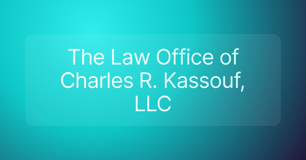 The Law Office of Charles R. Kassouf, LLC