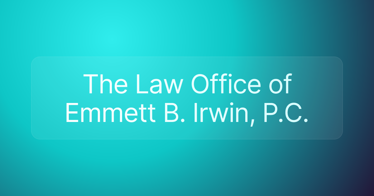 The Law Office of Emmett B. Irwin, P.C.