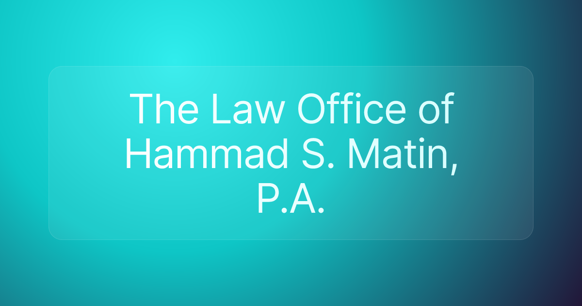 The Law Office of Hammad S. Matin, P.A.