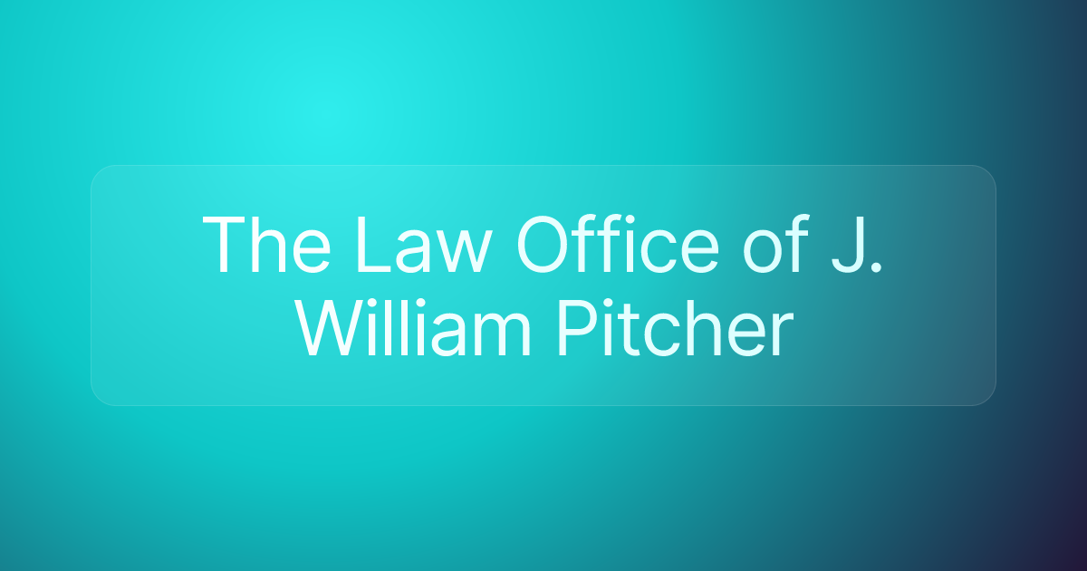 The Law Office of J. William Pitcher