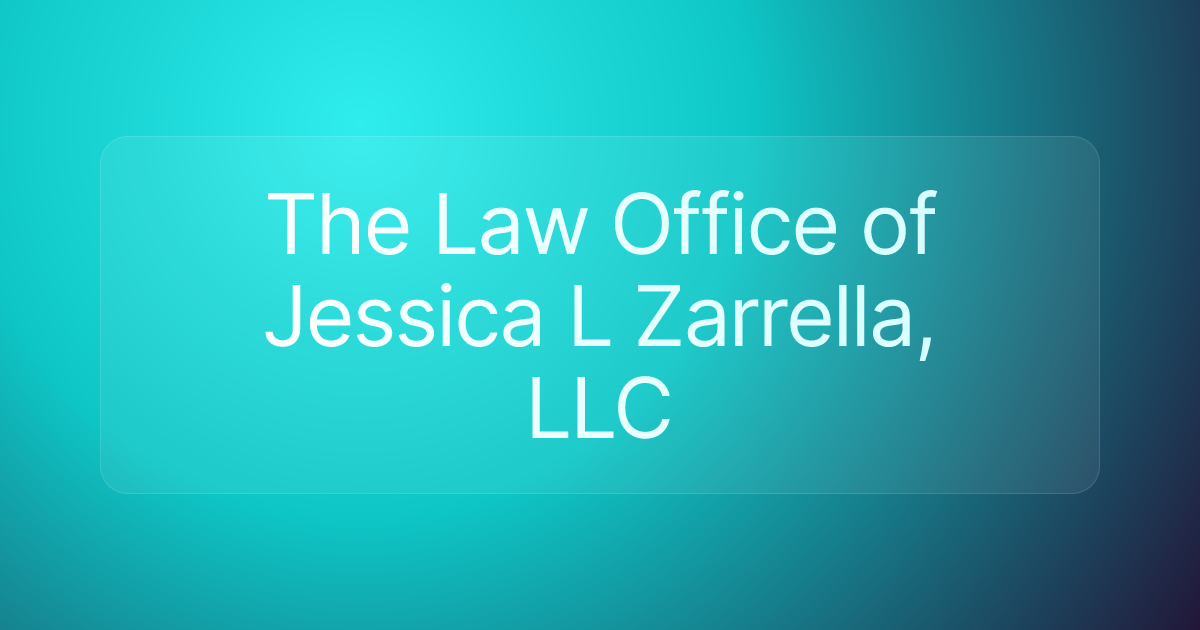 The Law Office of Jessica L Zarrella, LLC