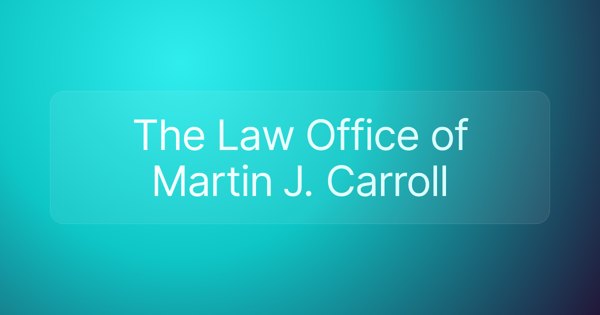 The Law Office of Martin J. Carroll