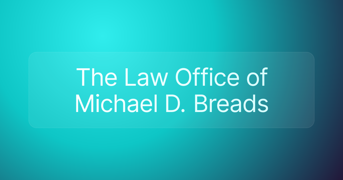 The Law Office of Michael D. Breads
