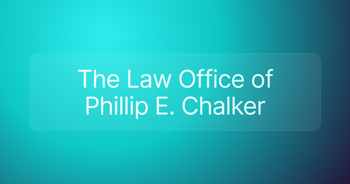 The Law Office of Phillip E. Chalker