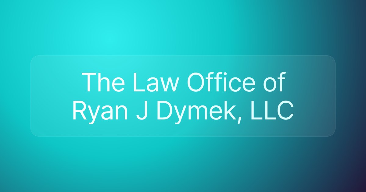 The Law Office of Ryan J Dymek, LLC