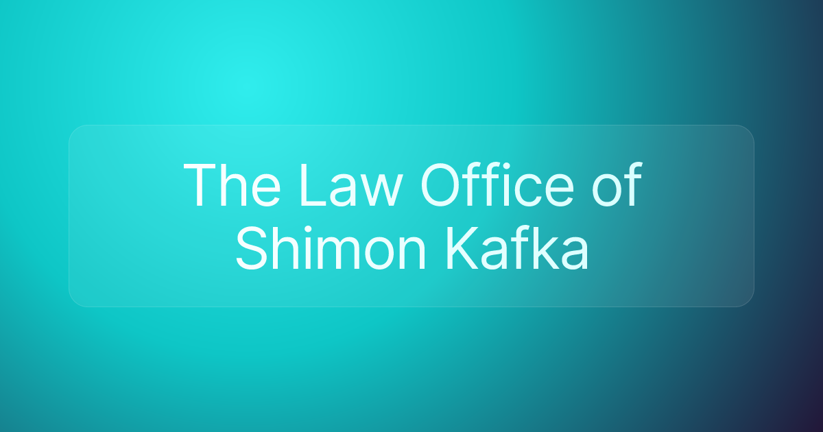 The Law Office of Shimon Kafka