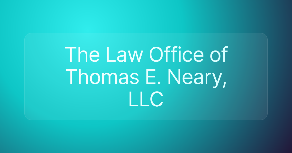 The Law Office of Thomas E. Neary, LLC