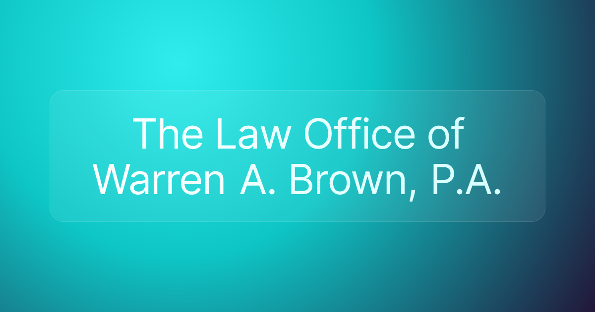 The Law Office of Warren A. Brown, P.A.