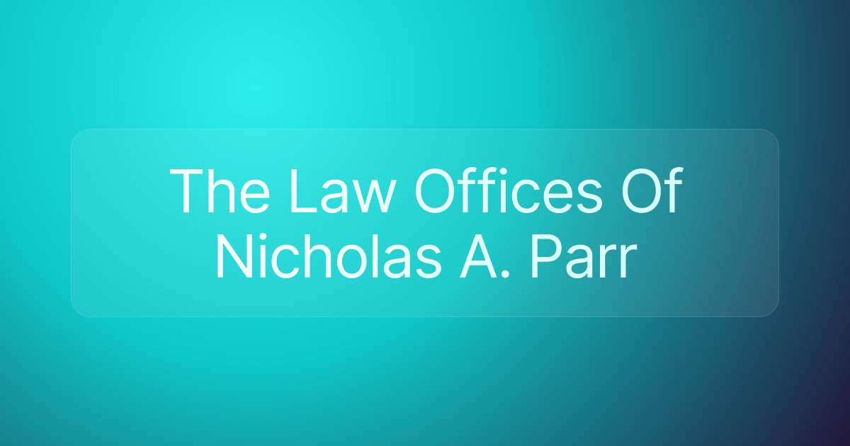 The Law Offices Of Nicholas A. Parr