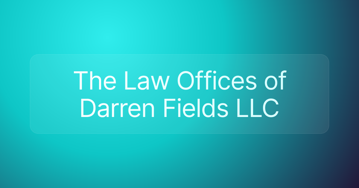 The Law Offices of Darren Fields LLC