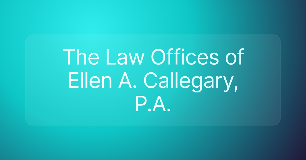 The Law Offices of Ellen A. Callegary, P.A.