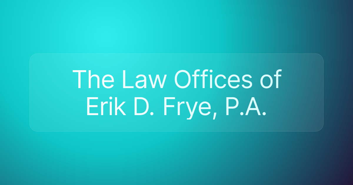 The Law Offices of Erik D. Frye, P.A.
