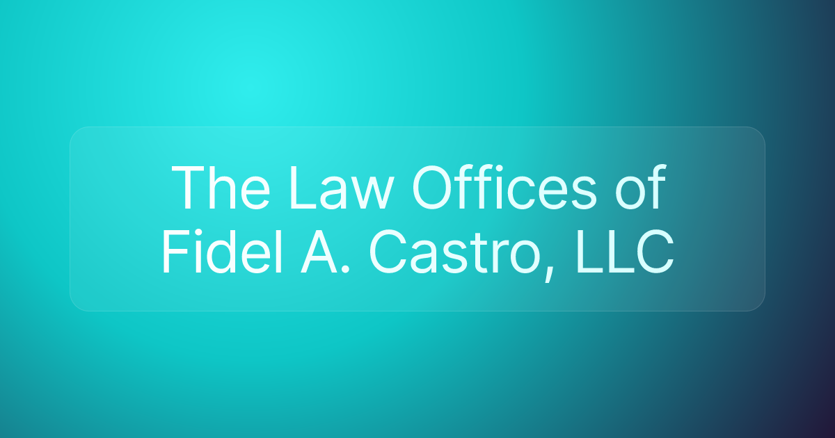 The Law Offices of Fidel A. Castro, LLC