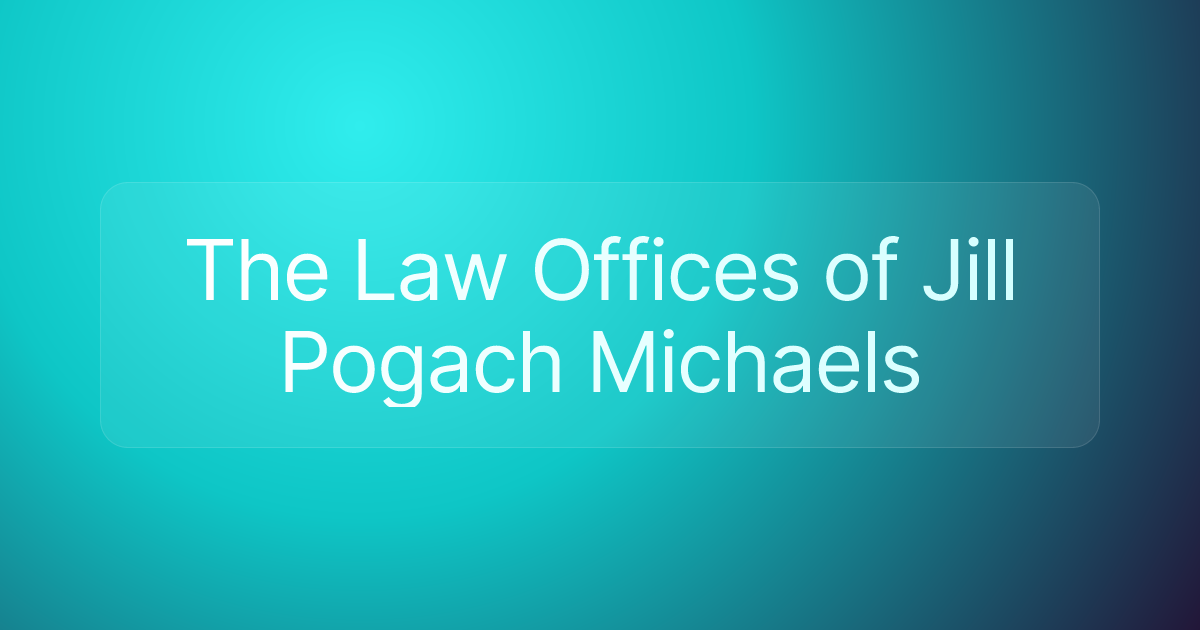 The Law Offices of Jill Pogach Michaels