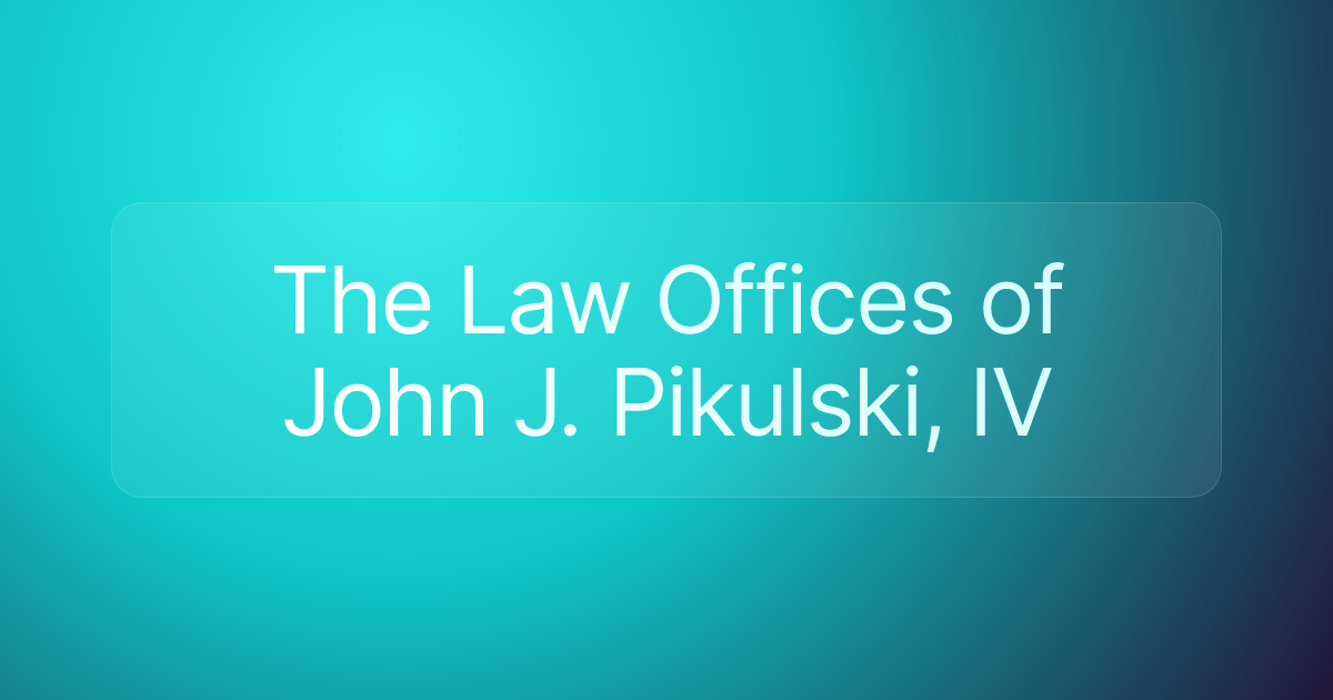 The Law Offices of John J. Pikulski, IV