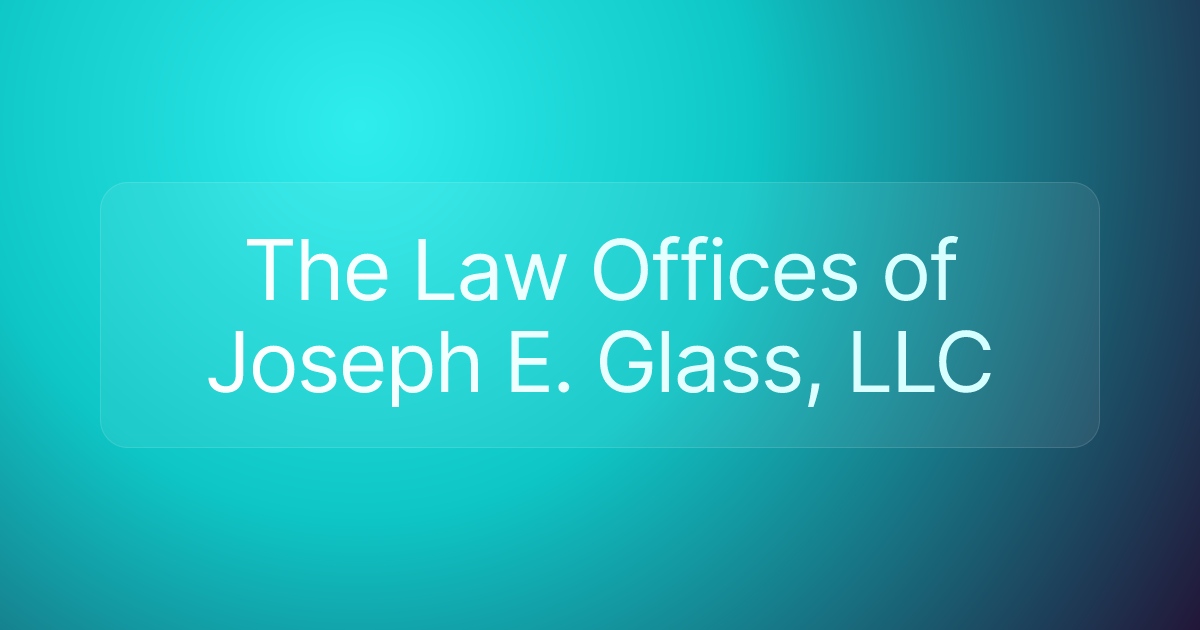 The Law Offices of Joseph E. Glass, LLC