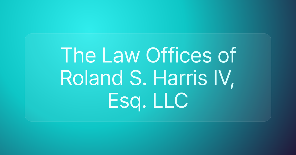 The Law Offices of Roland S. Harris IV, Esq. LLC