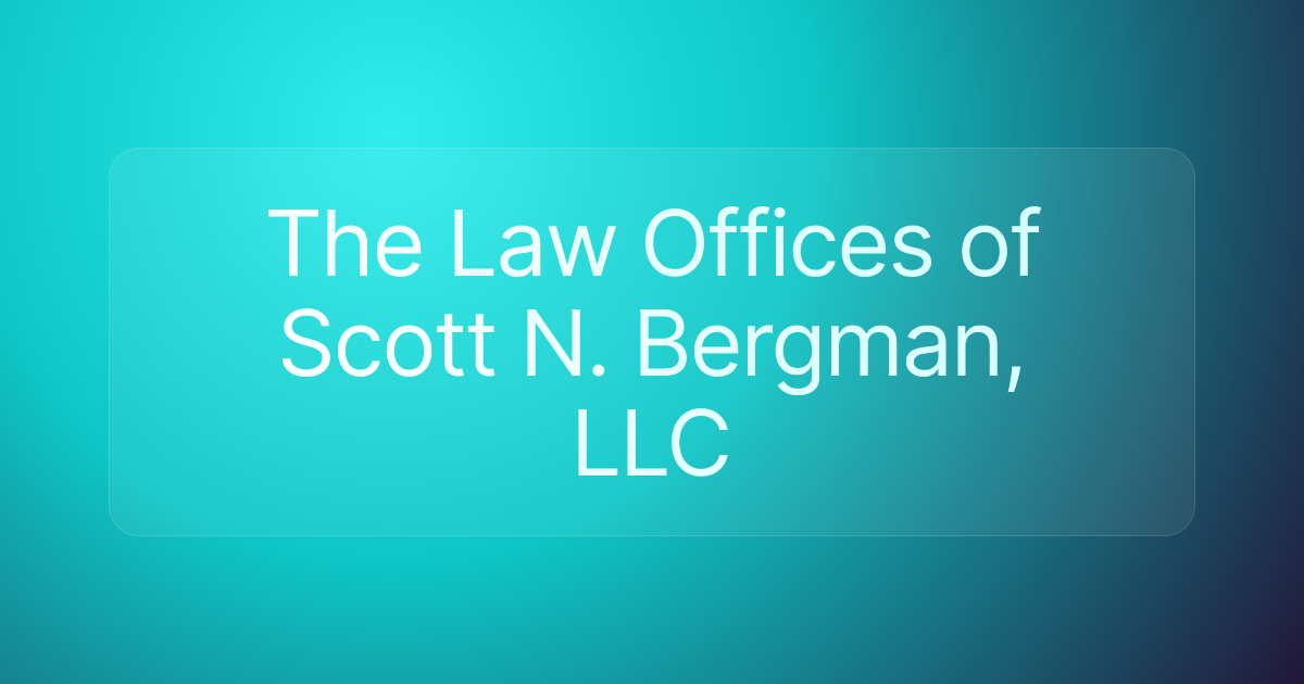 The Law Offices of Scott N. Bergman, LLC