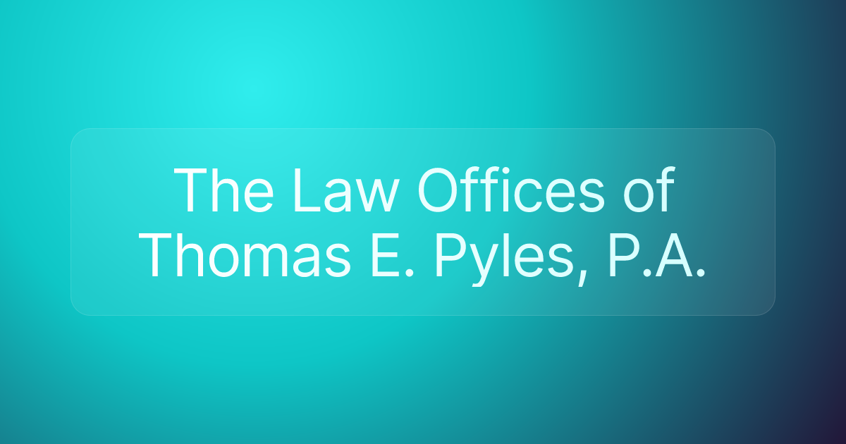 The Law Offices of Thomas E. Pyles, P.A.