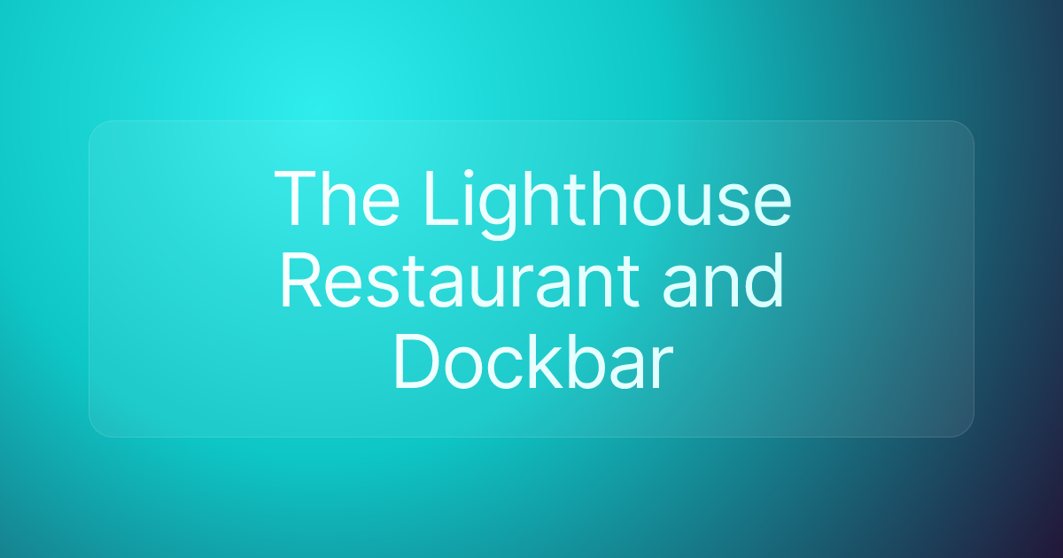 The Lighthouse Restaurant and Dockbar
