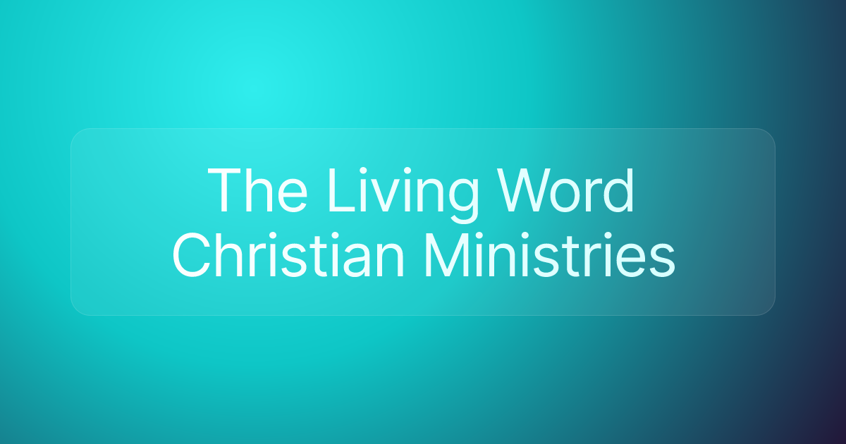 The Living Word Christian Ministries
