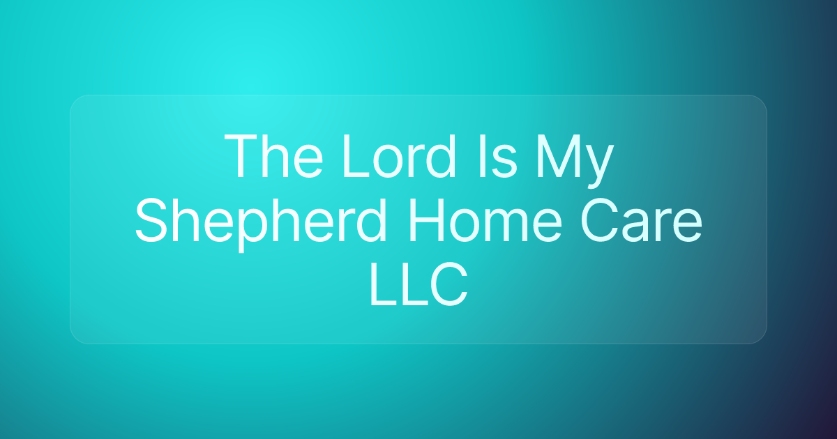 The Lord Is My Shepherd Home Care LLC