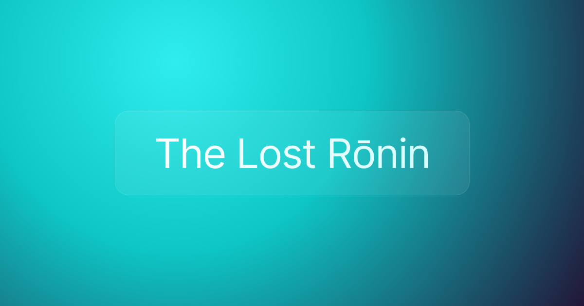 The Lost Rōnin