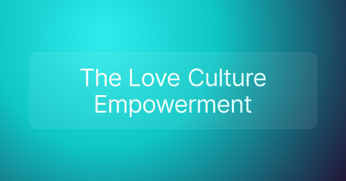 The Love Culture Empowerment