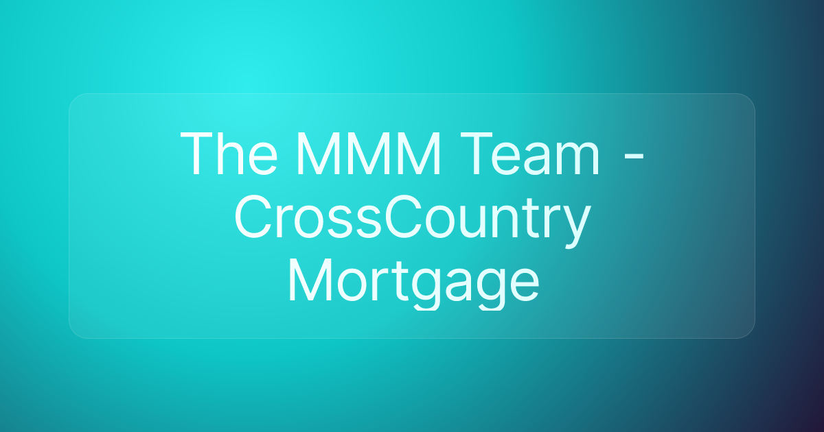 The MMM Team - CrossCountry Mortgage
