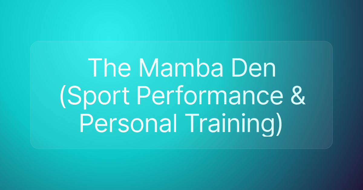 The Mamba Den (Sport Performance & Personal Training)
