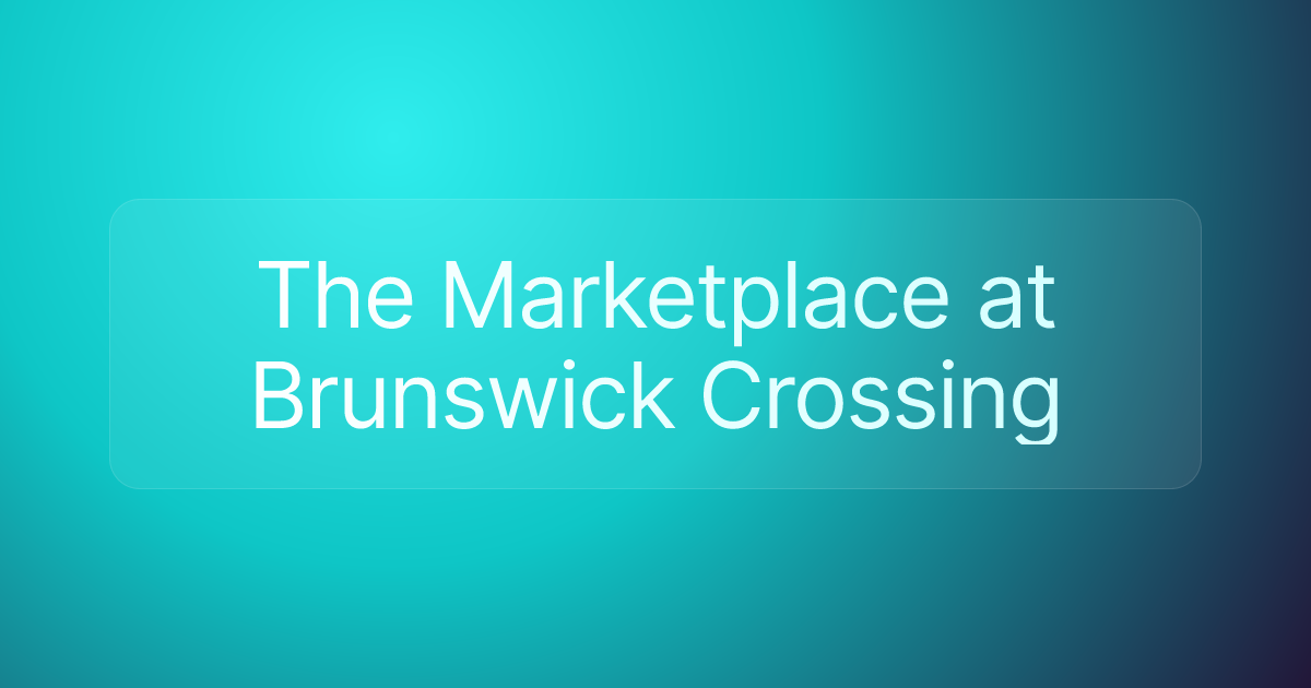 The Marketplace at Brunswick Crossing