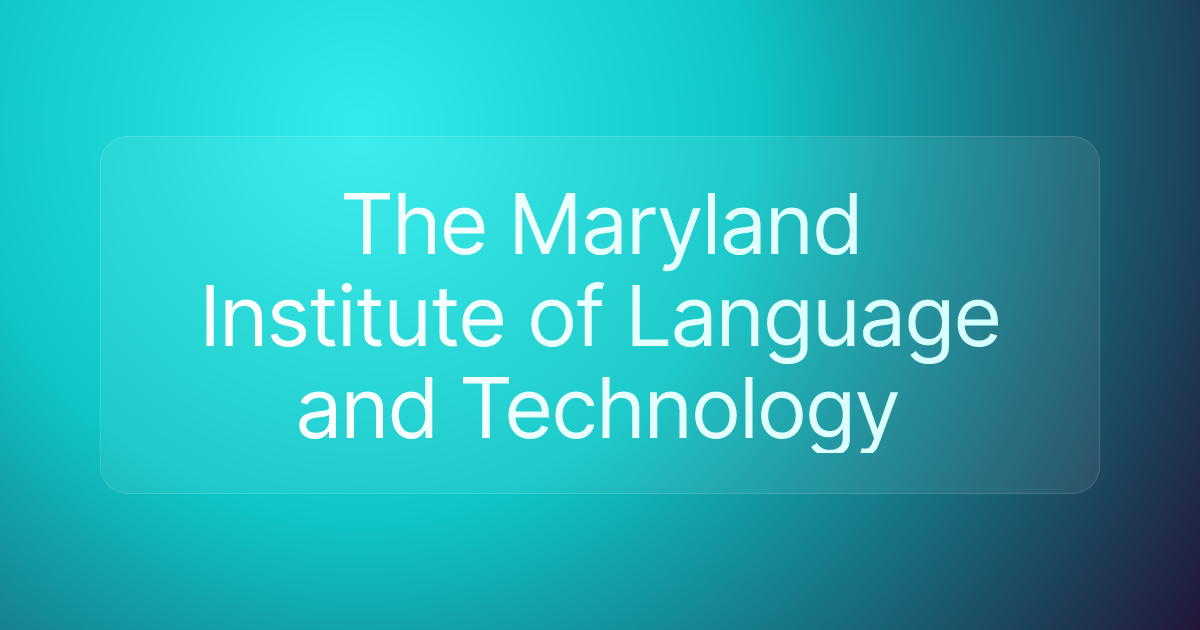 The Maryland Institute of Language and Technology