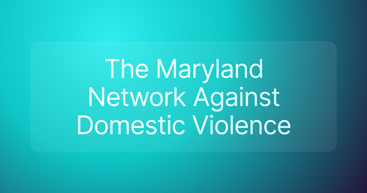The Maryland Network Against Domestic Violence